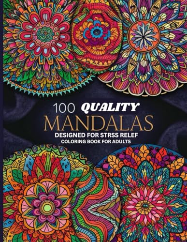 100 Stress Relefe Mandalas Coloring Book: 100 Relax and Unwind with Beautiful Mandalas for Mindful Coloring Book for Adults 100 Stress Relefe Mandalas Coloring Book: 100 Relax and Unwind with Beautiful Mandalas for Mindful Coloring Book for Adults von Independently published