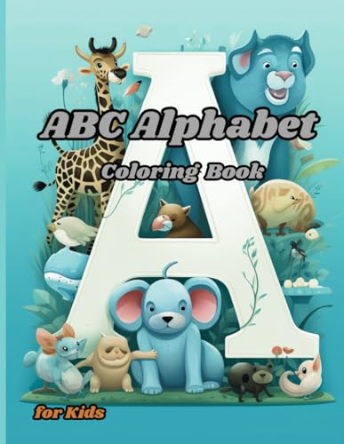 ABC Alphabet Coloring Pages for Kids: ABC Alphabet Coloring Book: A Creative Way for Kids to Learn Their ABCs ABC Alphabet Coloring Pages for Kids: ABC Alphabet Coloring Book: A Creative Way for Kids to Learn Their ABCs von Independently published