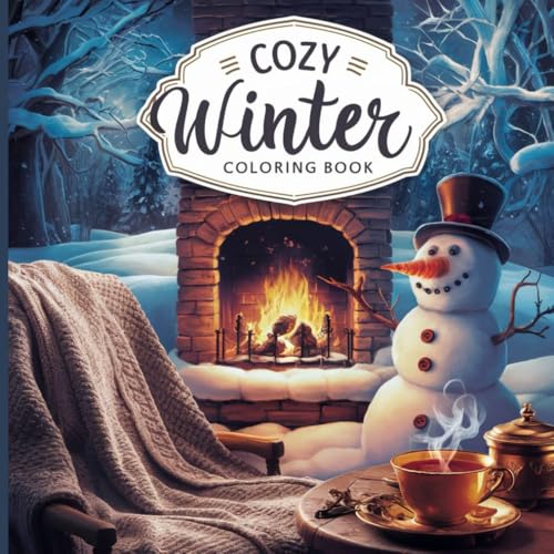 COZY WINTER COLORING BOOK: "Embrace the Magic of Winter with Delightful Cozy Scenes" COZY WINTER COLORING BOOK: "Embrace the Magic of Winter with Delightful Cozy Scenes" von Independently published