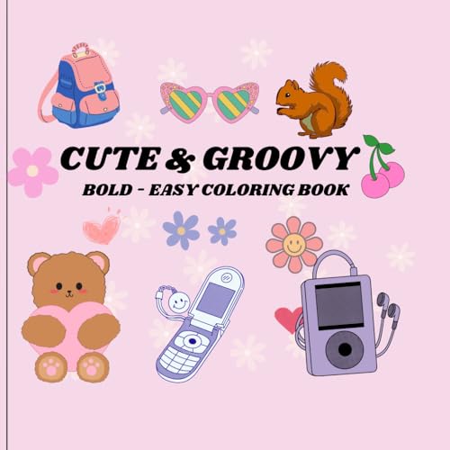 CUTE & GROOVY BOLD: Coloring Book with Beautiful Things for Adults and Children, Bold and Easy, Big and Simple Designs for Relaxation CUTE & GROOVY BOLD: Coloring Book with Beautiful Things for Adults and Children, Bold and Easy, Big and Simple Designs for Relaxation von Independently published