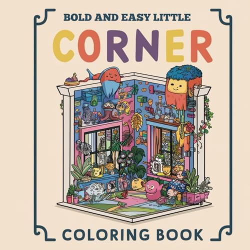 Corner: Coloring book for adults and teenagers, this book features a variety of bold and easy designs to relax in with a little corner (hard and easy coloring). von Independently published