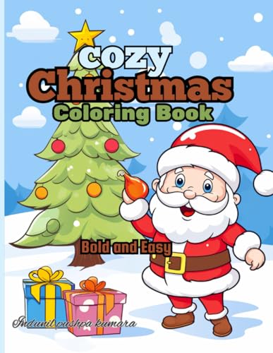 Cozy Christmas Coloring Book Bold and Easy: Cozy Christmas Coloring Book Bold and Easy: Easy and Simple Coloring Book for kides Cozy Christmas Coloring Book Bold and Easy: Cozy Christmas Coloring Book Bold and Easy: Easy and Simple Coloring Book for kides von Independently published