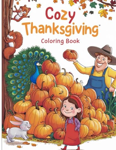 Cozy Thanksgiving Coloring Book: Heartwarming Thanksgiving moments to color and appreciate "Here are some beautiful images of corn ears, peacocks, and more. Cozy Thanksgiving Coloring Book: Heartwarming Thanksgiving moments to color and appreciate "Here are some beautiful images of corn ears, peacocks, and more. von Independently published