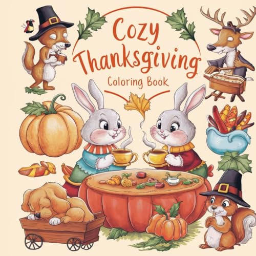 Cozy Thanksgiving Coloring Book: Warm, heartfelt scenes to celebrate the spirit of Thanksgiving. This book features a variety of animal poses as well as a variety of foods and many other designs. Cozy Thanksgiving Coloring Book: Warm, heartfelt scenes to celebrate the spirit of Thanksgiving. This book features a variety of animal poses as well as a variety of foods and many other designs. von Independently published