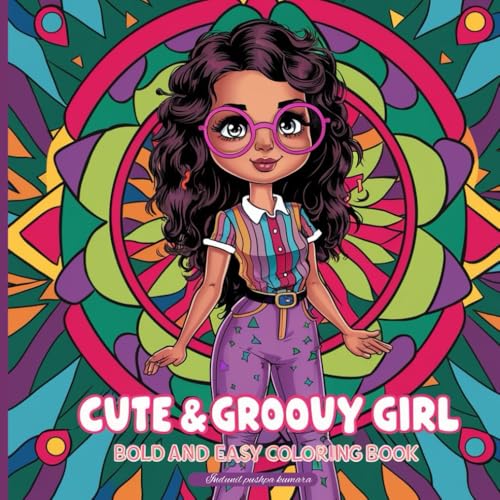 Cute & Groovy Girl: Coloring Book for Adults and Kids, Bold and Easy, Simple and Big Designs for Relaxation Featuring Lovely Things (Bold & Easy Coloring) von Independently published