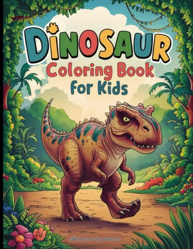 Dinosaur Coloring Book for Kids: Fun and Easy Dino Adventures for Kids Ages 6-12 Dinosaur Coloring Book for Kids: Fun and Easy Dino Adventures for Kids Ages 6-12 von Independently published