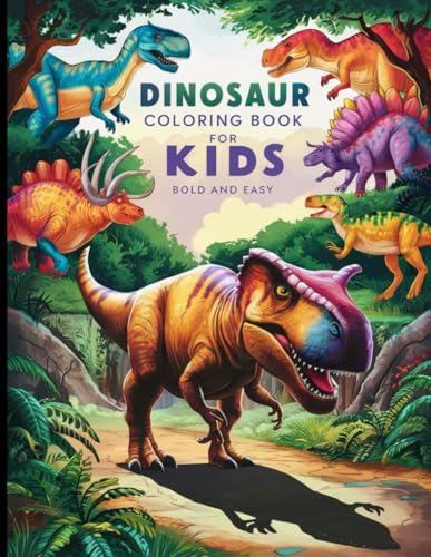 Dinosaur Coloring Book: Bold, Simple Dinosaur Designs for Kids to Color with Ease Dinosaur Coloring Book: Bold, Simple Dinosaur Designs for Kids to Color with Ease von Independently published