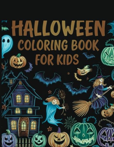 Halloween Coloring Book For Kids: 50+ Very Cute and Easy Features of Various Halloween-themed Illustrations Such as Grinning Pumpkins, Cute Witches, Halloween Coloring Book For Kids: 50+ Very Cute and Easy Features of Various Halloween-themed Illustrations Such as Grinning Pumpkins, Cute Witches,