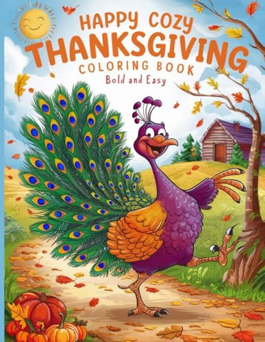 Happy Cozy Thanksgiving Coloring Book Bold & Easy: Simple, Festive Scenes to Celebrate Thanksgiving Joy Happy Cozy Thanksgiving Coloring Book Bold & Easy: Simple, Festive Scenes to Celebrate Thanksgiving Joy von Independently published
