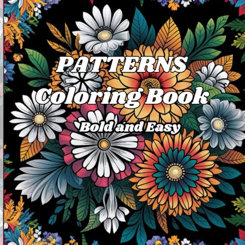 Patterns Coloring Book Bold and Easy: Simple and Bold Patterns for Relaxing and Stress-Free Coloring Patterns Coloring Book Bold and Easy: Simple and Bold Patterns for Relaxing and Stress-Free Coloring von Independently published