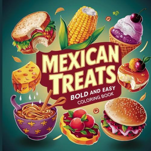 mexican treats bold and easy coloring book: Bold, fun Mexican treats for relaxation and easy coloring. This coloring book is designed to color ice cream, burgers, strawberries and many other foods. mexican treats bold and easy coloring book: Bold, fun Mexican treats for relaxation and easy coloring. This coloring book is designed to color ice cream, burgers, strawberries and many other foods. von Independently published