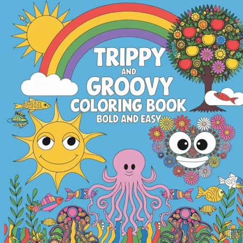 trippy and groovy: A Bold and Easy Trippy & Groovy Coloring Book for Relaxation and Fun trippy and groovy: A Bold and Easy Trippy & Groovy Coloring Book for Relaxation and Fun von Independently published