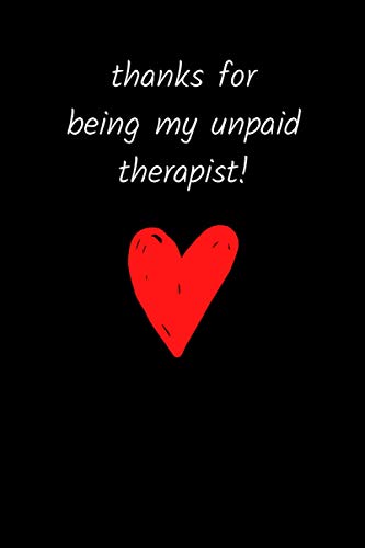 thanks for being my unpaid therapist!: Cute Valentines Day Gifts for Boyfriend Journal, Gift for Him Boyfriend Notebook: Couples Gifts for Boyfriend From Girlfriend
