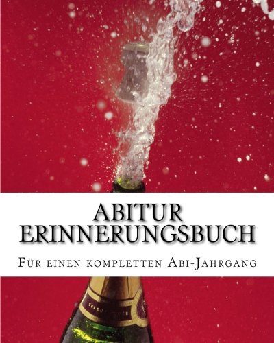 Abitur Erinnerungsbuch: Eintragmöglichkeiten für einen kompletten Jahrgang (max. 200 Schüler)