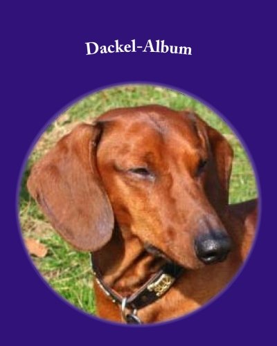 Dackel-Album: Zum Ausfüllen, Einkleben und Selbergestalten