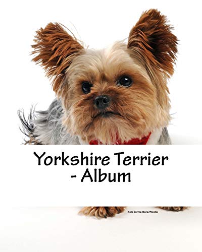 Yorkshire Terrier - Album: zum Ausfüllen, Einkleben und Selbergestalten von CREATESPACE