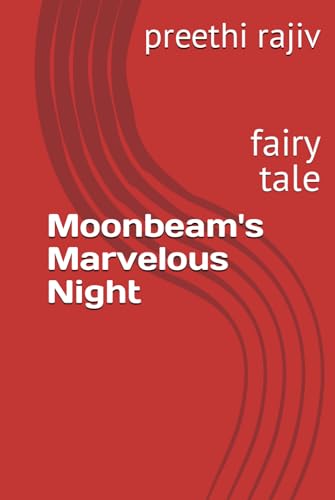 Moonbeam's Marvelous Night: fairy tale von Independently published