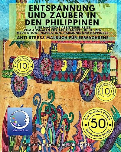ANTI STRESS Malbuch für Erwachsene: Entspannung und Zauber in den Philippinen - Eine Magische Reise zum Ausmalen für Achtsamkeit, Ruhe, Zen Meditation, Inspiration, Harmonie und Happiness