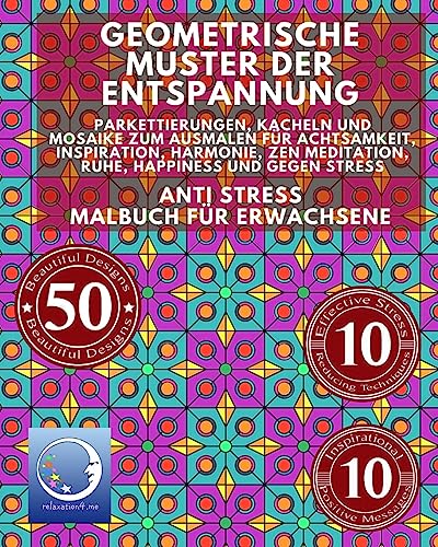 ANTI STRESS Malbuch für Erwachsene: Geometrische Muster der Entspannung - Parkettierungen, Kacheln und Mosaike zum Ausmalen für Achtsamkeit, ... (Geometrie für Männer & Frauen, Band 1) von CREATESPACE