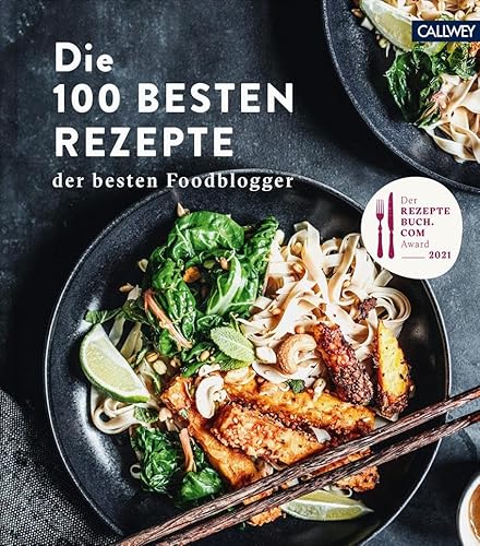Die 100 besten Rezepte der besten Foodblogger: Der RezepteBuch.com Award 2021 Die 100 besten Rezepte der besten Foodblogger: Der RezepteBuch.com Award 2021