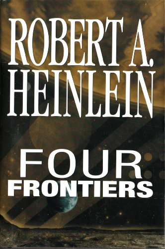 Four Frontiers - Rocketship Galileo, Space Cadet, Red Planet, Farmer In The Sky (Rocket Ship Galileo, Space Cadet, Red Planet, Farmer in the Sky)