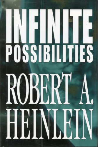 Infinite Possibilities (Tunnel In the Sky; Time For the Stars; Citizen of the Galaxy)