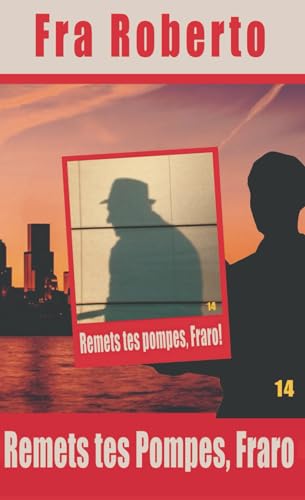Remets tes pompes, Fraro! (Les enquêtes de Fra Roberto, Band 14) von Independently published