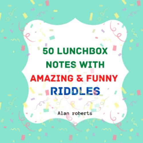 Lunchbox notes with amazing and funny riddles: with Black and white pages.