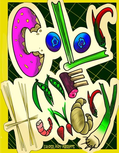 Color Me Hungry: A food themed coloring book von Independently published