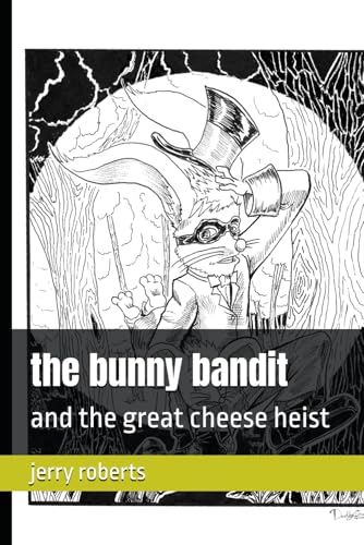 the bunny bandit: and the great cheese heist von Independently published