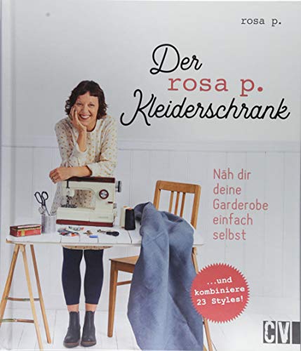 Der rosa p.-Kleiderschrank: Näh dir deine Garderobe einfach selbst von Christophorus Verlag