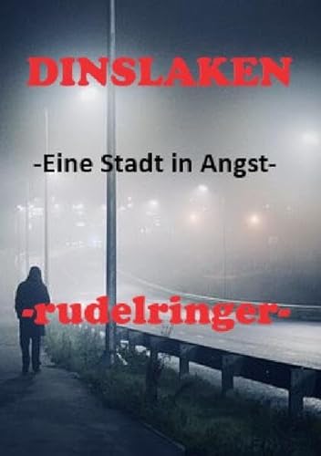 DINSLAKEN -Eine Stadt in Angst-: Unheimliche Mordserie in einer deutschen Kleinstadt