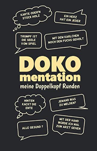 Doppelkopf Buch - Ergebnisblock - DOKO mentation: Geschenk für DOKO-Spieler: Doppelkopf Punkteliste Spielblock - Chronik einer Doppelkopf-Legende! von Independently published