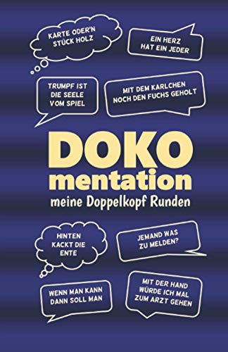 Doppelkopf Buch - Ergebnisblock - DOKO mentation: Notizen einer Doppelkopf-Ikone: Doppelkopf Punkteliste Spielblock - Geschenk für DOKO-Spieler blv Doppelkopf Buch - Ergebnisblock - DOKO mentation: Notizen einer Doppelkopf-Ikone: Doppelkopf Punkteliste Spielblock - Geschenk für DOKO-Spieler blv von Independently published