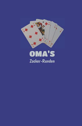 Omas Zocker-Runden: universal Kartenspiel Block: Punkteliste in Buchform für SKAT, Canasta, Doppelkopf, Romme, Schafkopf u.v.m. blau Omas Zocker-Runden: universal Kartenspiel Block: Punkteliste in Buchform für SKAT, Canasta, Doppelkopf, Romme, Schafkopf u.v.m. blau von Independently published