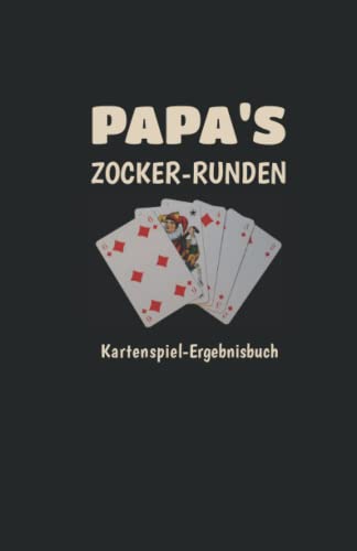 PAPA's Zocker-Runden - Kartenspiel-Ergebnisbuch - für Skat, Doppelkopf, Canasta, Schafkopf, Romme uvm: Spielkarten Punkebuch / Punkteliste - für bis zu 5 MitspielerInnen - A5 sw PAPA's Zocker-Runden - Kartenspiel-Ergebnisbuch - für Skat, Doppelkopf, Canasta, Schafkopf, Romme uvm: Spielkarten Punkebuch / Punkteliste - für bis zu 5 MitspielerInnen - A5 sw von Independently published