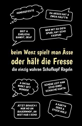 Schafkopf Buch - Meine Schafkopf-Runden - Schafkopf Sprüche bayrisch: Beim Wenz spielt man Ässe - oder hält die Fresse - Schafkopf Punkteliste / Spielblock DIN A5 schw. Schafkopf Buch - Meine Schafkopf-Runden - Schafkopf Sprüche bayrisch: Beim Wenz spielt man Ässe - oder hält die Fresse - Schafkopf Punkteliste / Spielblock DIN A5 schw.