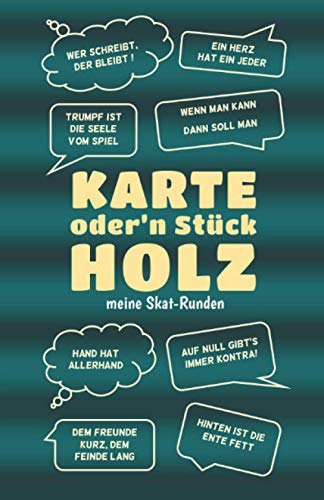 Skat Buch - Ergebnisblock - meine Skatrunden: Karte oder ein Stück Holz! Geschenk für Skatspieler: Skat Punkteliste Spielblock Skatsprüche gn Skat Buch - Ergebnisblock - meine Skatrunden: Karte oder ein Stück Holz! Geschenk für Skatspieler: Skat Punkteliste Spielblock Skatsprüche gn