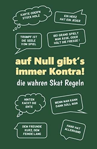 Skatblock - Ergebnisbuch - die wahren Skat Regeln: Auf Null gibt's immer Kontra! Geschenk für Skatspieler: Chronik eines Skat-Genies! Skat Punkteliste Spielblock Skatsprüche grün Skatblock - Ergebnisbuch - die wahren Skat Regeln: Auf Null gibt's immer Kontra! Geschenk für Skatspieler: Chronik eines Skat-Genies! Skat Punkteliste Spielblock Skatsprüche grün von Independently published