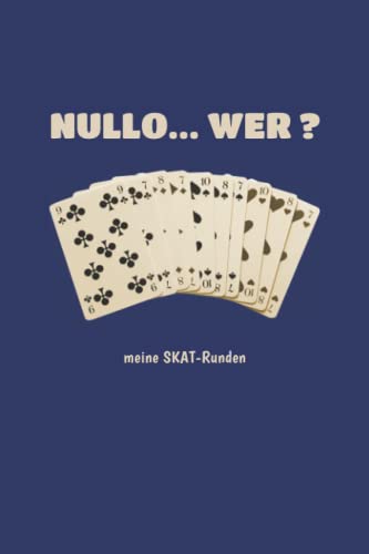 Skatbuch - Ergebnisblock - Null Ouvert! - NULLO… WER? - Meine SKAT-Runden Skatbuch - Ergebnisblock - Null Ouvert! - NULLO… WER? - Meine SKAT-Runden