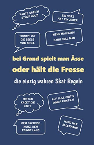 Skatbuch - Ergebnisblock - die einzig wahren Skat Regeln: Bei Grand spielt man Ässe oder hält die Fresse! Skatblock und Punkteliste - Geschenk für Skatspieler Skatbuch - Ergebnisblock - die einzig wahren Skat Regeln: Bei Grand spielt man Ässe oder hält die Fresse! Skatblock und Punkteliste - Geschenk für Skatspieler von Independently published