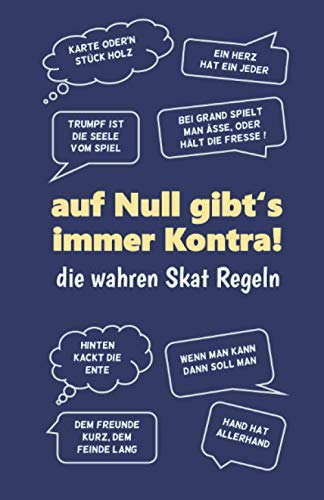 Skatbuch - Ergebnisblock - die wahren Skat Regeln: Auf Null gibt's immer Kontra! Geschenk für Skatspieler: Chronik einer Skat-Legende! Skat Punkteliste Spielblock Skatsprüche blau Skatbuch - Ergebnisblock - die wahren Skat Regeln: Auf Null gibt's immer Kontra! Geschenk für Skatspieler: Chronik einer Skat-Legende! Skat Punkteliste Spielblock Skatsprüche blau