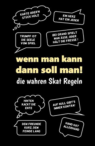 Skatbuch - Ergebnisblock - die wahren Skat Regeln: Wenn man kann, dann soll man! Skat Punkteliste Spielblock DIN A5 - Geschenk für Skatspieler: Chronik einer Skat-Skatlegende Skatbuch - Ergebnisblock - die wahren Skat Regeln: Wenn man kann, dann soll man! Skat Punkteliste Spielblock DIN A5 - Geschenk für Skatspieler: Chronik einer Skat-Skatlegende