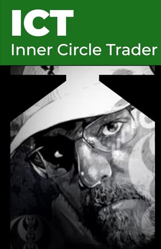ICT Basics: A Beginners Guide: Unlocking Success in ICT 2024 Mentorship: The Smart Money Guide to The Full ICT Day Trading Model: SMC with The Full ICT Day Trading Model for Futures Forex Trading.