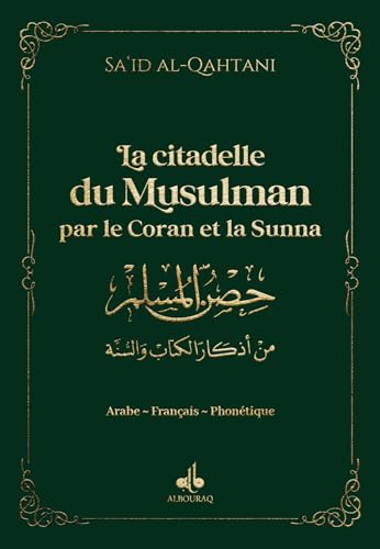 Citadelle du musulman - 9 x 13 - Vert: Avec la phonétique, couverture verte von AL BOURAQ