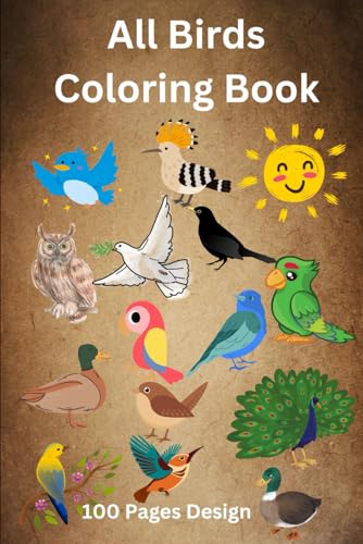 Birds Coloring Book for Adults and children,: A Beautiful Coloring Collection of Bird Designs for Relaxation, Creativity, and Stress Relief. Birds Coloring Book for Adults and children,: A Beautiful Coloring Collection of Bird Designs for Relaxation, Creativity, and Stress Relief. von Independently published