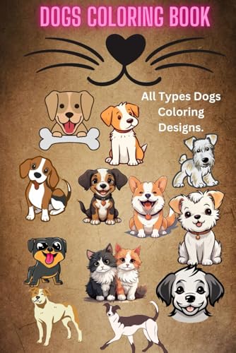 Dogs Coloring Book for Relaxation and Fun and very Unique Designs.: Adorable Dog Designs for Stress Relief and Creativity: Perfect for Kids, Teens, and Adults Who Love Dogs. Dogs Coloring Book for Relaxation and Fun and very Unique Designs.: Adorable Dog Designs for Stress Relief and Creativity: Perfect for Kids, Teens, and Adults Who Love Dogs. von Independently published