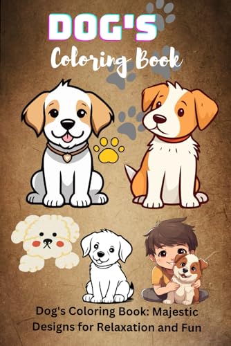 Dogs Coloring Book: Adorable and Fun Designs for All Ages.: Relax and Unleash Your Creativity with Cute and Playful Dog Illustrations. Dogs Coloring Book: Adorable and Fun Designs for All Ages.: Relax and Unleash Your Creativity with Cute and Playful Dog Illustrations. von Independently published