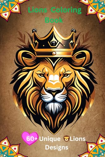 "Majestic Lions Coloring Book": "A Roaring Collection of Intricate Lion Designs for Relaxation and Creativity – Perfect for Kids and Adults" "Majestic Lions Coloring Book": "A Roaring Collection of Intricate Lion Designs for Relaxation and Creativity – Perfect for Kids and Adults" von Independently published