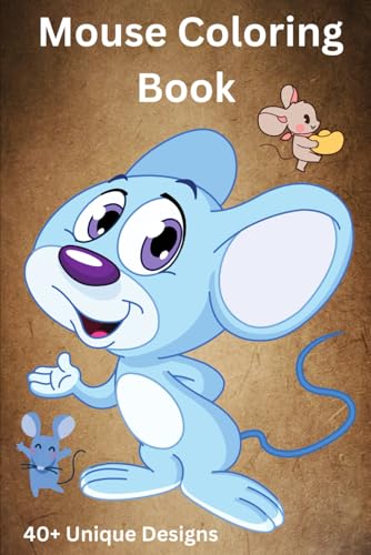 Mouse Coloring Book: Delightful Designs for Kids and Adults.: Relax and Unwind with Charming Mouse Illustrations for All Ages. von Independently published